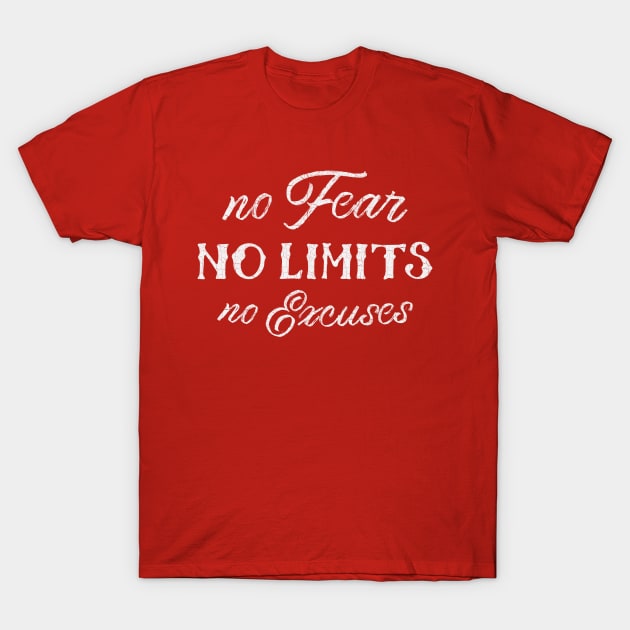 No Fear no Limits no Excuses T-Shirt by Dingo Graphics